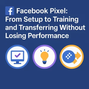 Facebook Pixel From Setup to Training and Transferring Without Losing Performance